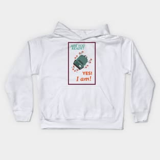 are you ready? yes, I am! Kids Hoodie